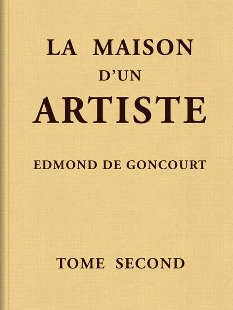 La maison d'un artiste, Tome 2, Edmond de Goncourt