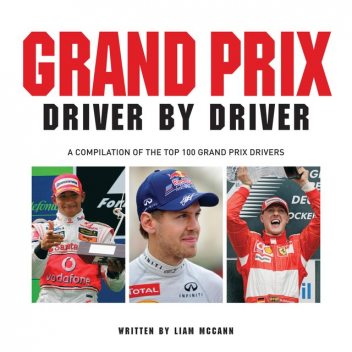 Grand Prix Driver by Driver, Liam McCann