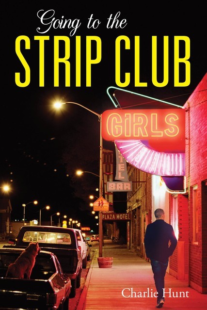 Going to the Strip Club, Charlie Hunt