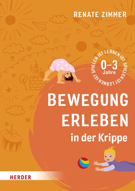 Bewegung erleben in der Krippe, Renate Zimmer