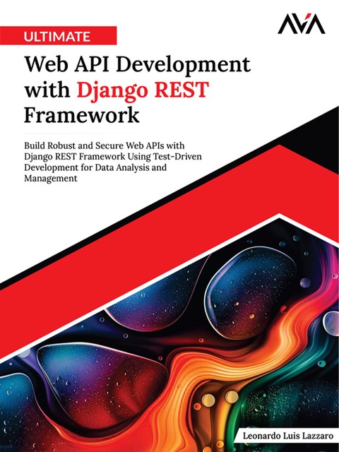Ultimate Web API Development with Django REST Framework, Leonardo Luis Lazzaro