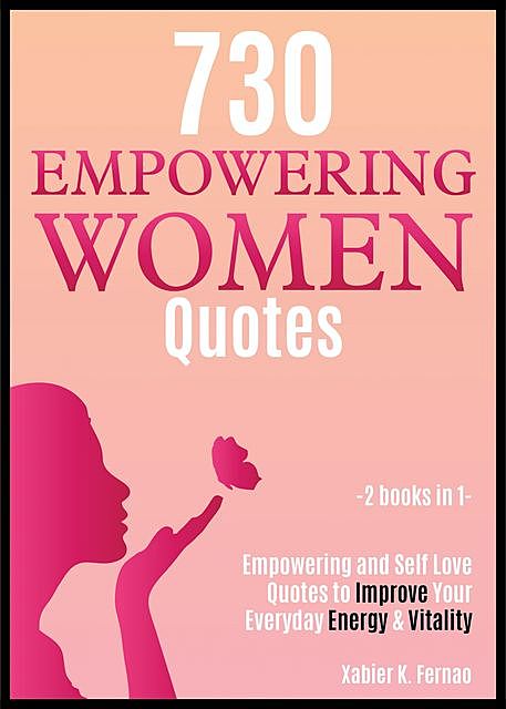 730 Empowering Women Quotes, Xabier K. Fernao