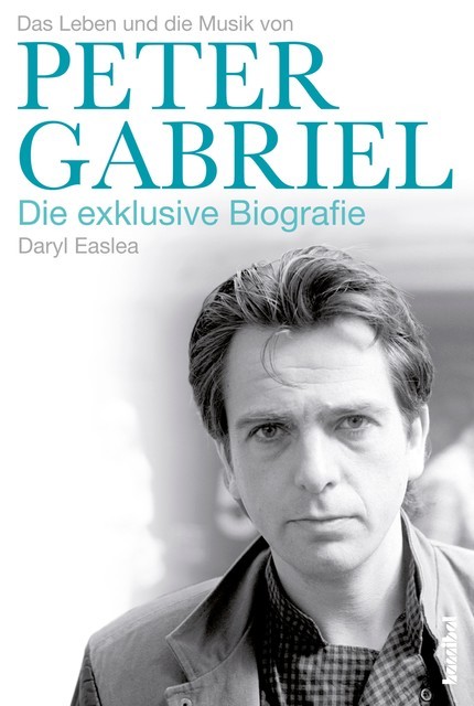 Peter Gabriel – Die exklusive Biografie, Daryl Easlea