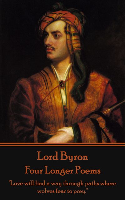 Four Longer Poems (The Giacour – Lara – The Siege of Corinth – The Age of Bronze), Lord George Gordon Byron