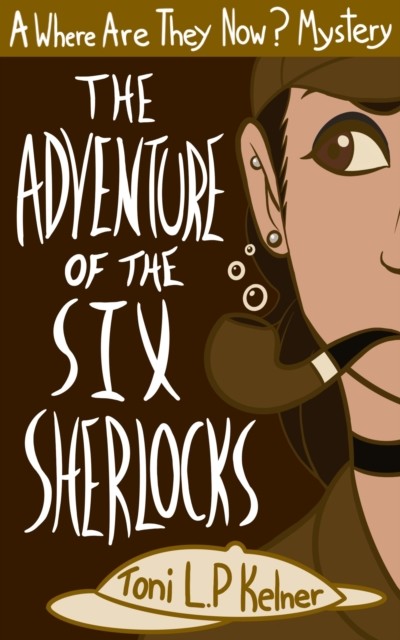 Adventure of the Six Sherlocks, Toni L.P.Kelner