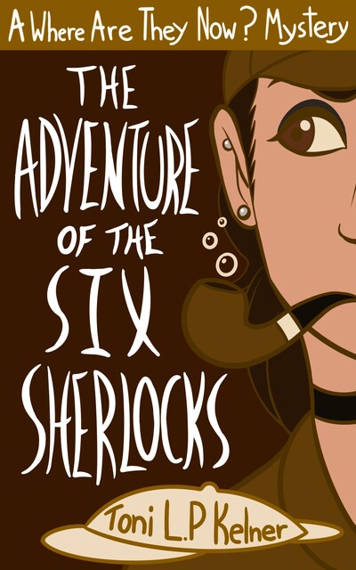 Adventure of the Six Sherlocks, Toni L.P.Kelner