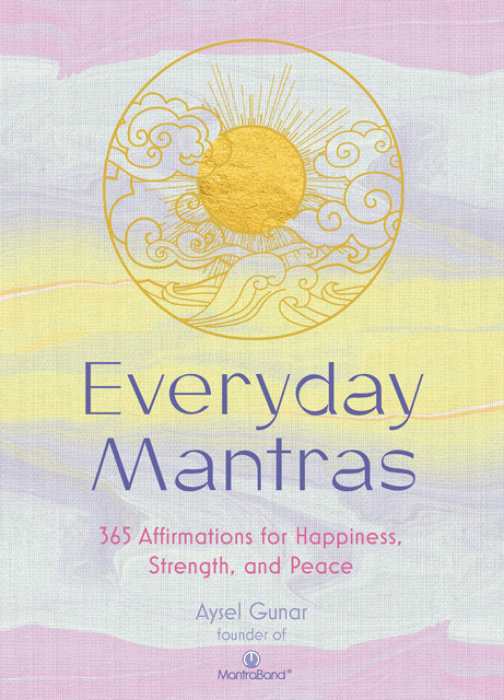 Everyday Mantras, Aysel Gunar