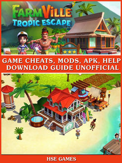 Farmville Tropic Escape Unofficial Tips, Tricks, & Walkthroughs, HSE Games