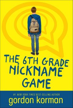 6th Grade Nickname Game, Gordon Korman