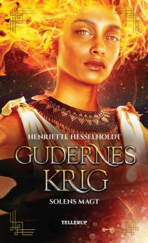 Gudernes krig #4: Solens magt, Henriette Hesselholdt