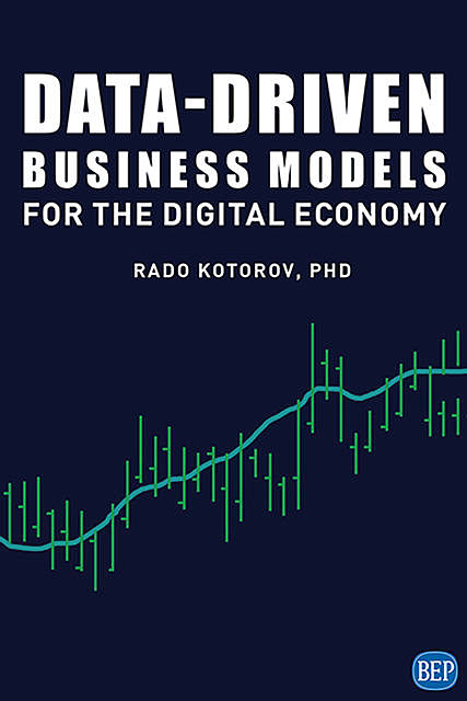 Data-Driven Business Models for the Digital Economy, Rado Kotorov