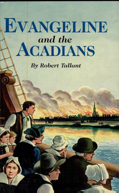Evangeline and The Acadians, Robert Tallent