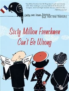 Sixty Million Frenchmen Can't be Wrong, Jean-Benoit Nadeau, Julie Barlow