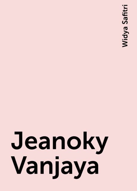 Jeanoky Vanjaya, Widya Safitri