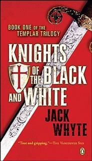 Knights of the Black and White Book One, Jack Whyte