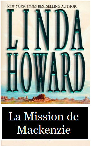 M2. La mission de Mackenzie, Linda Howard