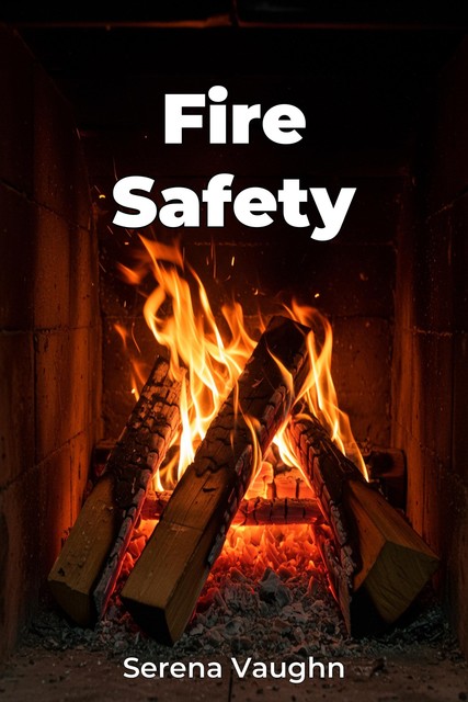 Fire Safety, Serena Vaughn