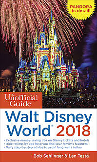 The Unofficial Guide to Walt Disney World 2018, Bob Sehlinger, Len Testa