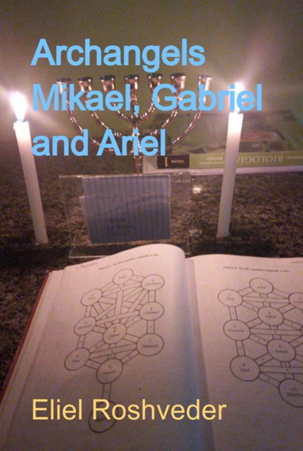 Archangels Mikael, Gabriel And Ariel, Eliel Roshveder