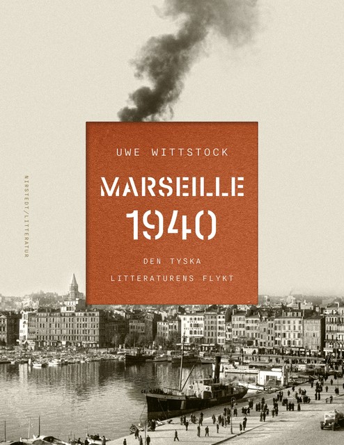 Marseille 1940: den tyska litteraturens flykt, Uwe Wittstock