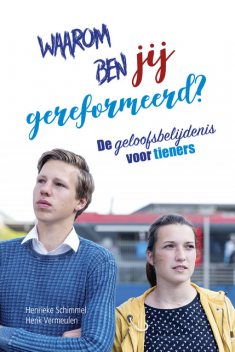 Waarom ben jij gereformeerd, Henk Vermeulen, Henrieke Schimmel