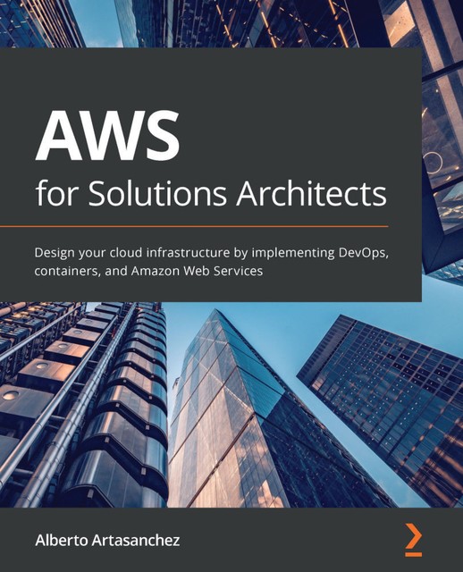 AWS for Solutions Architects, Alberto Artasanchez