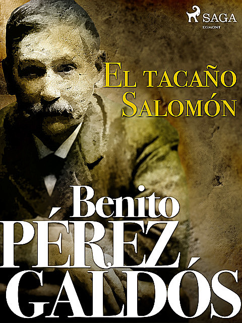 El tacaño Salomón, Benito Pérez Galdós