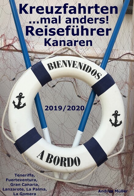 Kreuzfahrten ..mal anders! Reiseführer Kanaren 2019/2020, Andrea Müller