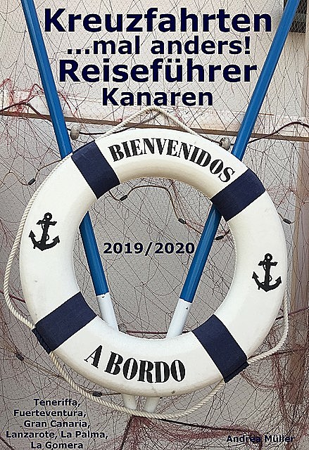 Kreuzfahrten ..mal anders! Reiseführer Kanaren 2019/2020, Andrea Müller