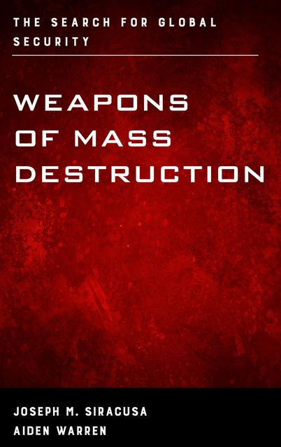 Weapons of Mass Destruction, Aiden Warren, Joseph M. Siracusa