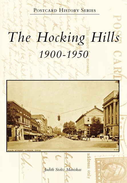 The Hocking Hills: 1900–1950, Judith Stoltz Maniskas