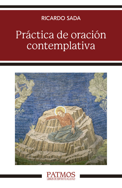 Práctica de oración contemplativa, Ricardo Sada Fernández