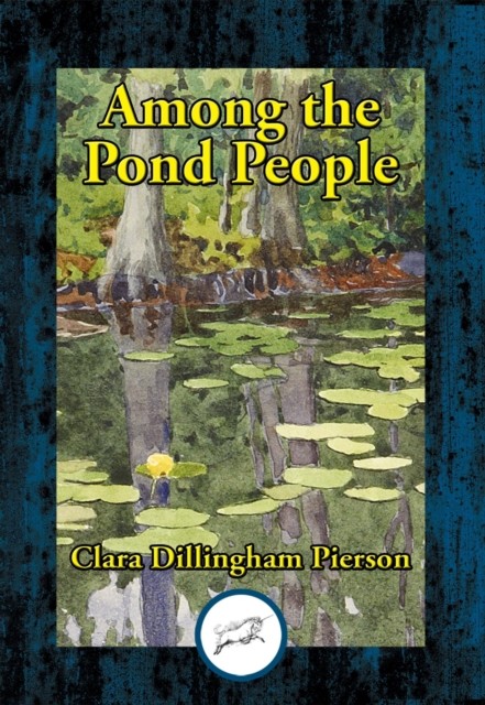 Among the Pond People, Clara Dillingham Pierson