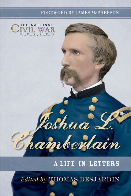 Joshua L. Chamberlain, The National Civil War Museum, Thomas Desjardin