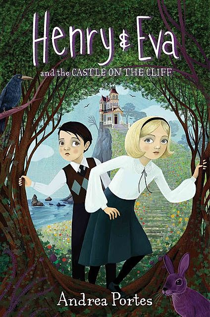 Henry & Eva & the Castle on the Cliff, Andrea Portes