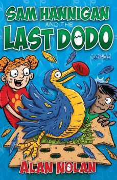 Sam Hannigan and the Last Dodo, Alan Nolan