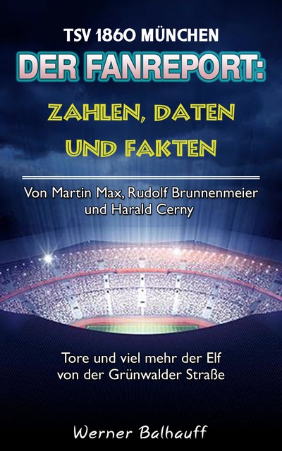 Die 60er – Zahlen, Daten und Fakten des TSV 1860 München, Werner Balhauff