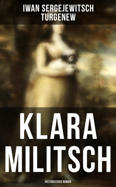Klara Militsch: Historischer Roman, Iwan Turgenew