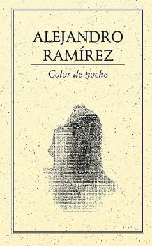 Color de noche, Alejandro Ramírez