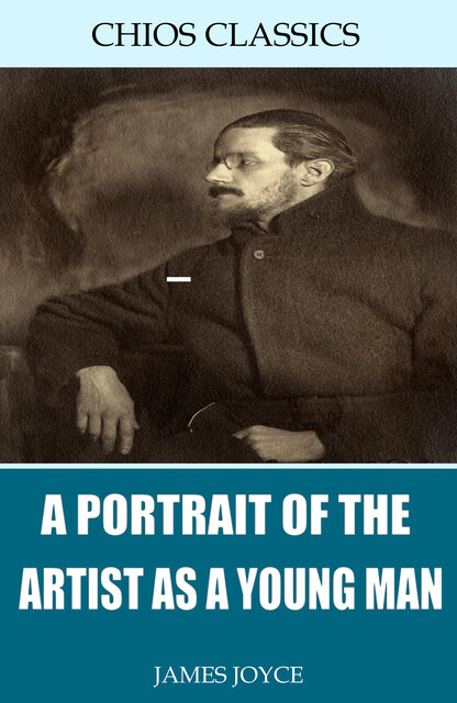 A Portrait of the Artist as a Young Man, James Joyce
