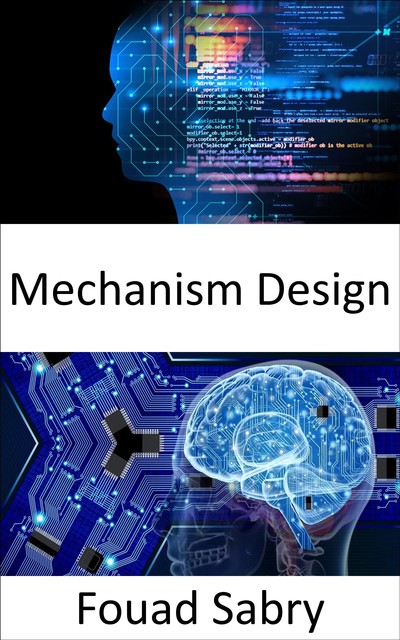 Mechanism Design, Fouad Sabry