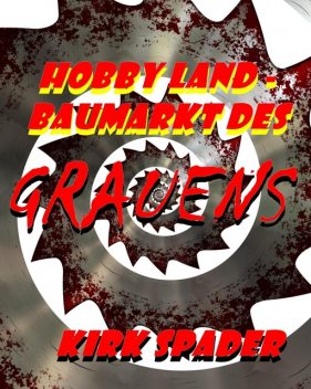 Hobby Land – Baumarkt des Grauens, Kirk Spader