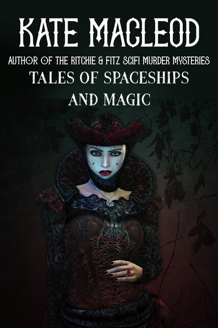 Tales of Spaceships and Magic, Kate MacLeod