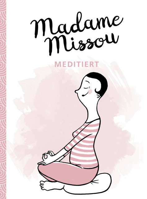 Madame Missou meditiert, Madame Missou