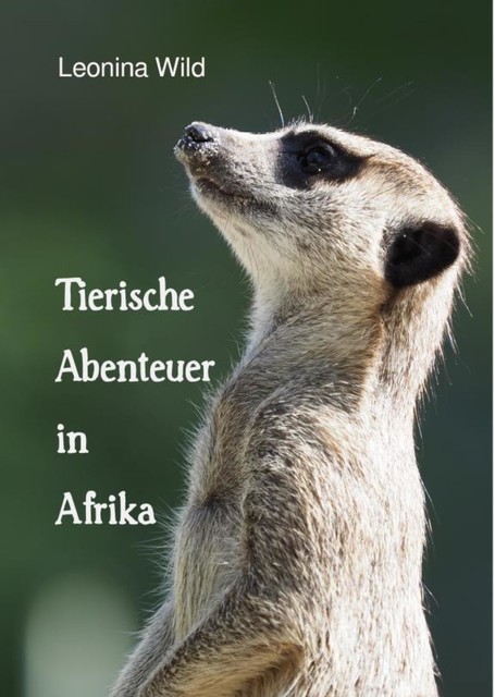Tierische Abenteuer in Afrika, Leonina Wild