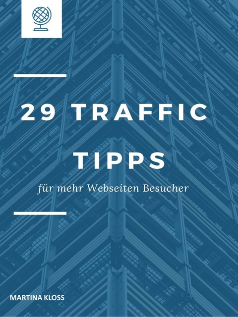 29 Traffic Tipps für mehr Webseiten Besucher, Martina Kloss