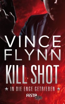 Kill Shot – In die Enge getrieben, Vince Flynn