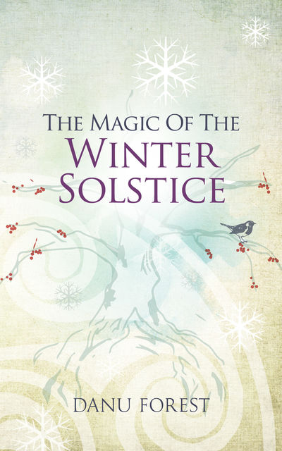 The Magic of the Winter Solstice, Danu Forest