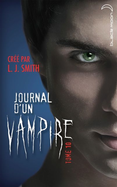 Journal d'un vampire T10 La Traque, Smith, L.J.