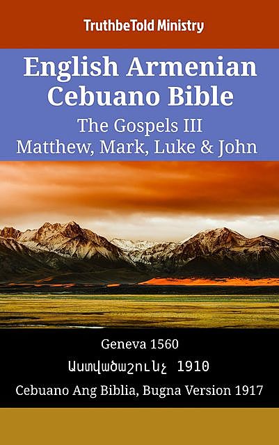 English Armenian Cebuano Bible – The Gospels III – Matthew, Mark, Luke & John, TruthBeTold Ministry